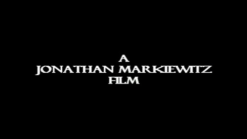 A Jonathan Markiewitz Film